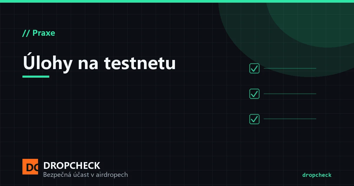 Úlohy na testnetu: vyzvednutí testovacích mincí, připojení k testnetu, plnění úloh